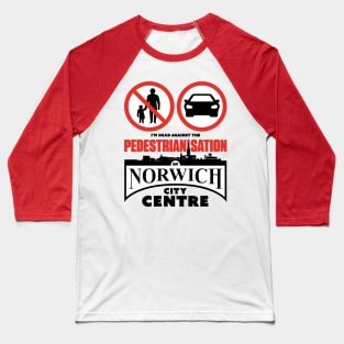 The Pedestrianisation of Norwich City Centre Baseball T-Shirt